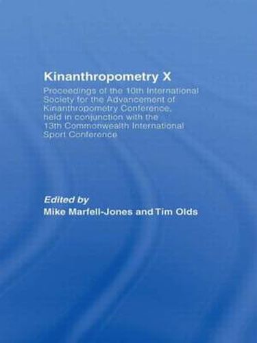 Cover image for Kinanthropometry X: Proceedings of the 10th International Society for the Advancement of Kinanthropometry Conference, Held in Conjunction with the 13th Commonwealth International Sport Conference