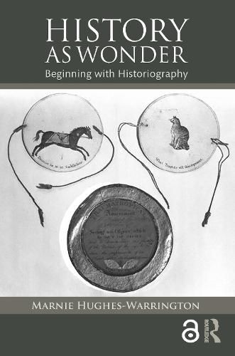 Cover image for History as Wonder: Beginning with Historiography