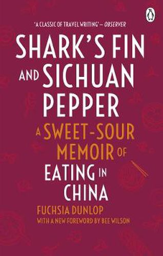 Shark's Fin and Sichuan Pepper: A sweet-sour memoir of eating in China