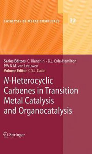 Cover image for N-Heterocyclic Carbenes in Transition Metal Catalysis and Organocatalysis