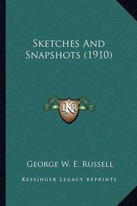 Cover image for Sketches and Snapshots (1910) Sketches and Snapshots (1910)