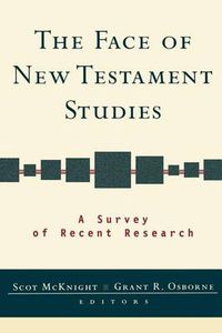 Cover image for The Face of New Testament Studies: A Survey of Recent Research