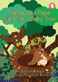 Cover image for Mama and Papa Bird Save Baby Dew