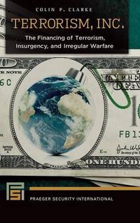 Cover image for Terrorism, Inc.: The Financing of Terrorism, Insurgency, and Irregular Warfare