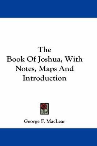 Cover image for The Book of Joshua, with Notes, Maps and Introduction