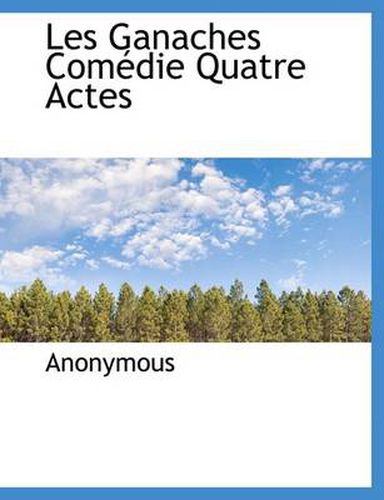 Cover image for Les Ganaches Com Die Quatre Actes