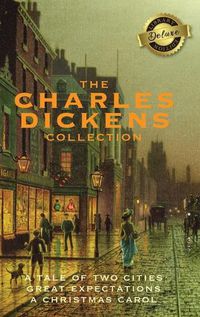 Cover image for The Charles Dickens Collection: (3 Books) A Tale of Two Cities, Great Expectations, and A Christmas Carol (Deluxe Library Edition)