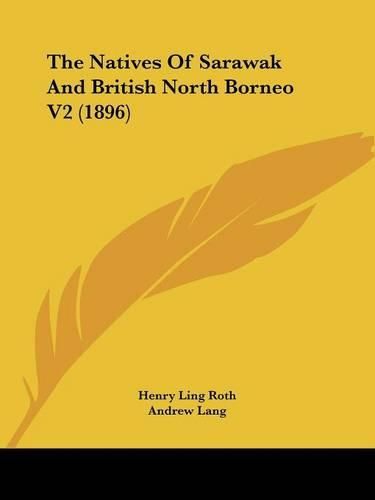 Cover image for The Natives of Sarawak and British North Borneo V2 (1896)