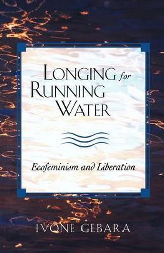 Cover image for Longing for Running Water: Ecofeminism and Liberation