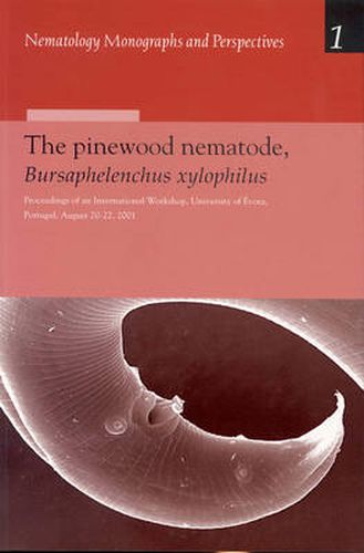 Cover image for The Pinewood Nematode, Bursaphelenchus xylophilus: Proceedings of an International Workshop, University of Evora, Portugal, August 20-22, 2001