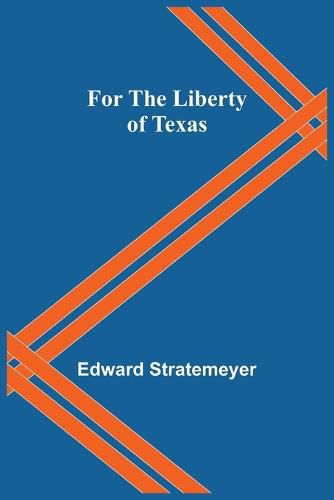 Cover image for For the Liberty of Texas