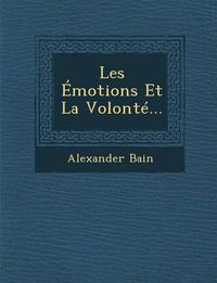 Cover image for Les Emotions Et La Volonte...