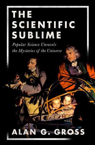 Cover image for The Scientific Sublime: Popular Science Unravels the Mysteries of the Universe