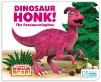 Cover image for Dinosaur Honk! The Parasaurolophus