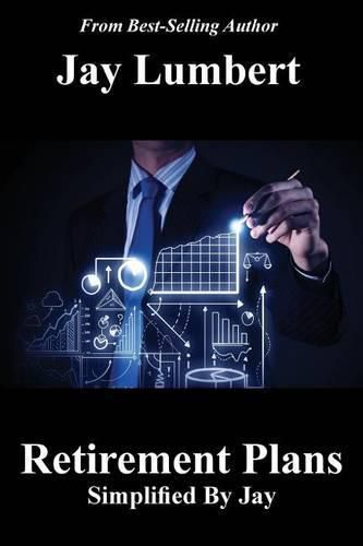 Cover image for Retirement Plans Simplified By Jay