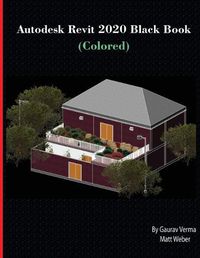 Cover image for Autodesk Revit 2020 Black Book (Colored)