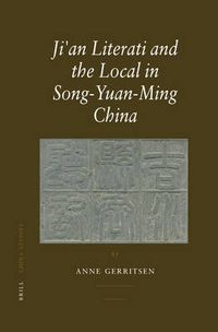 Cover image for Ji'an Literati and the Local in Song-Yuan-Ming China