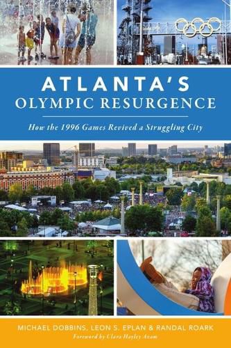 Cover image for Atlanta's Olympic Resurgence: How the 1996 Games Revived a Struggling City