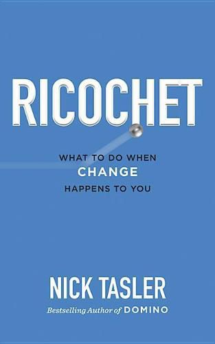 Cover image for Ricochet: What to Do When Change Happens to You