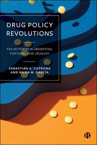 Cover image for Drug Policy Revolutions