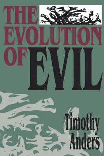 Cover image for The Evolution of Evil: An Enquiry into the Ultimate Origins of Human Suffering