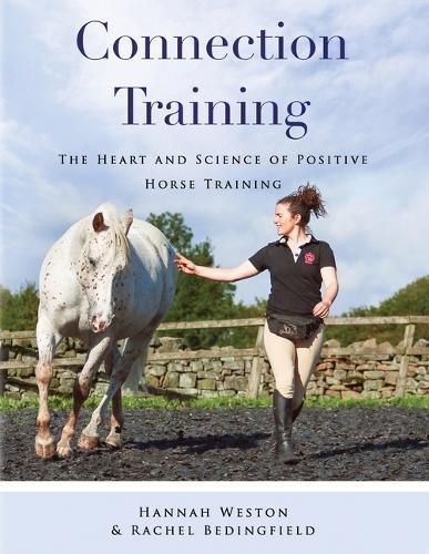 Cover image for Connection Training: The Heart and Science of Positive Horse Training
