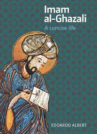 Cover image for Imam al-Ghazali: A Concise Life