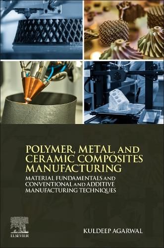 Cover image for Polymer, Metal, and Ceramic Composites Manufacturing