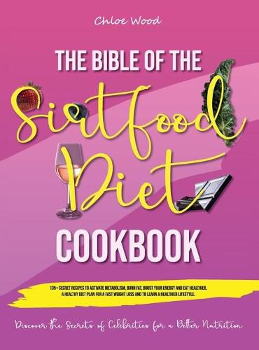 The bible of the Sirtfood Diet Cookbook