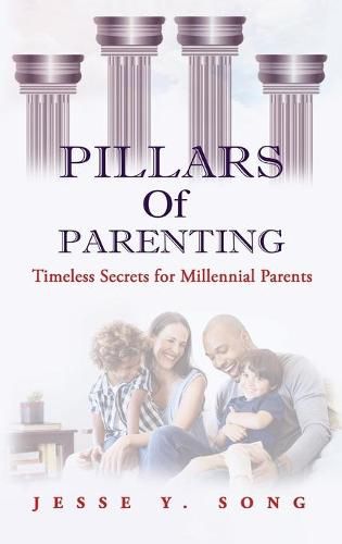 Cover image for Pillars of Parenting: Timeless Secrets For Millennials