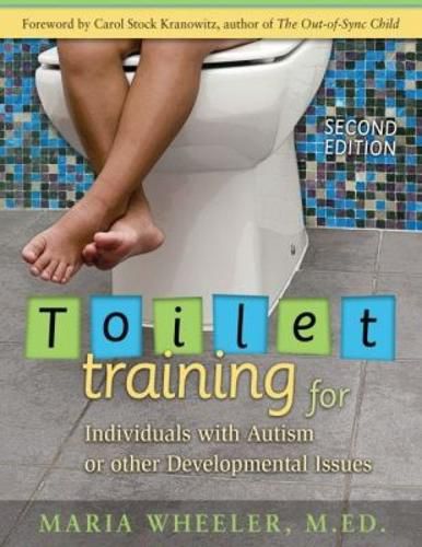 Cover image for Toilet Training for Individuals with Autism and Related Disorders: A Comprehensive Guide for Parents and Teachers