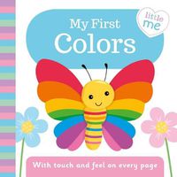 Cover image for My First Colors: With Touch and Feel on Every Page