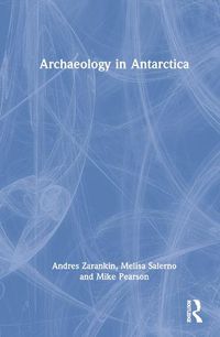 Cover image for Archaeology in Antarctica