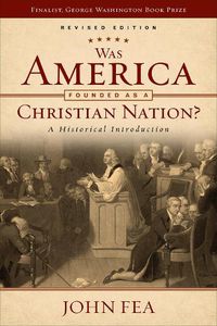 Cover image for Was America Founded as a Christian Nation? Revised Edition: A Historical Introduction