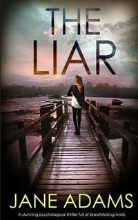 Cover image for THE LIAR a stunning psychological thriller full of breathtaking twists