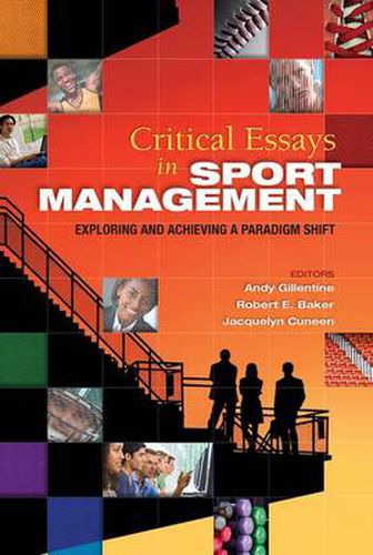 Cover image for Critical Essays in Sport Management: Exploring and Achieving a Paradigm Shift