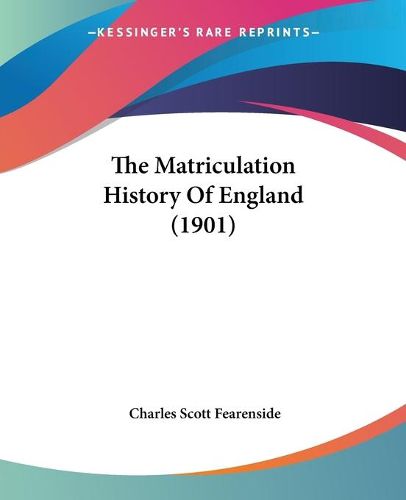 Cover image for The Matriculation History of England (1901)