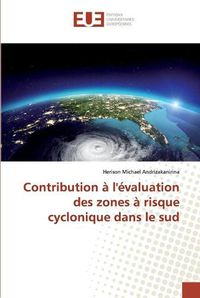 Cover image for Contribution a l'evaluation des zones a risque cyclonique dans le sud