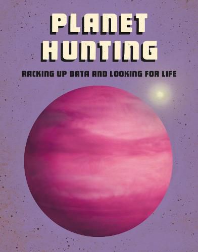 Planet Hunting: Racking Up Data and Looking for Life