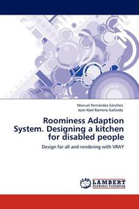 Cover image for Roominess Adaption System. Designing a Kitchen for Disabled People