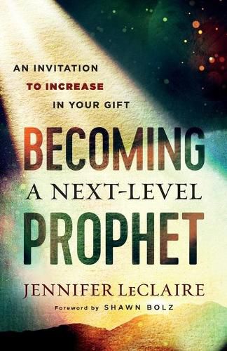 Cover image for Becoming a Next-Level Prophet - An Invitation to Increase in Your Gift