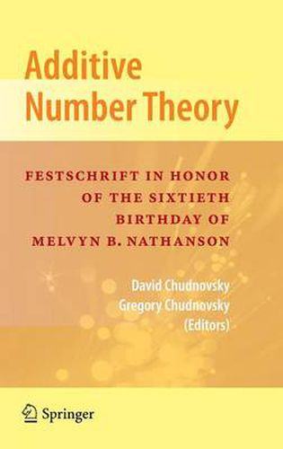 Cover image for Additive Number Theory: Festschrift In Honor of the Sixtieth Birthday of Melvyn B. Nathanson