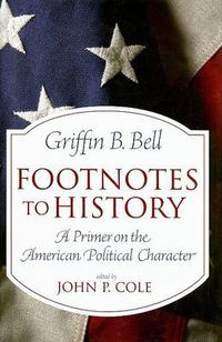 Cover image for Footnotes to History: A Primer on the American Political Character