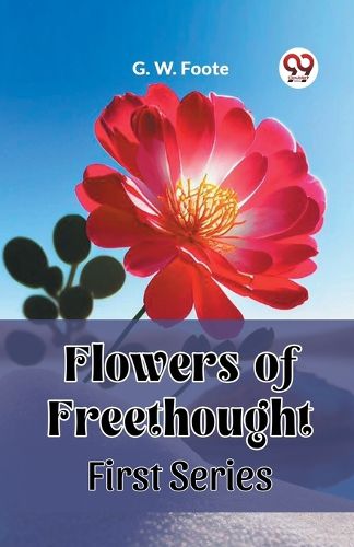 Flowers of Freethought (First Series) (Edition2023)