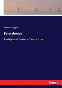 Cover image for Feierabende: Lustige und finstere Geschichten