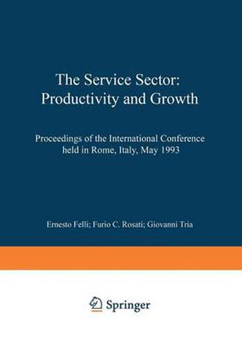 Cover image for The Service Sector: Productivity and Growth: Proceedings of the International Conference held in Rome, Italy, May 27-28 1993