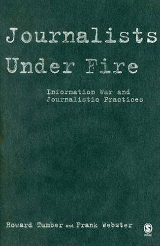 Cover image for Journalists Under Fire: Information War and Journalistic Practices