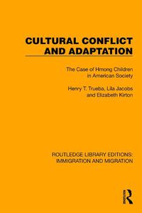 Cover image for Cultural Conflict and Adaptation: The Case of Hmong Children in American Society