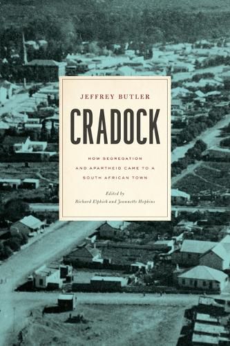 Cover image for Cradock: How Segregation and Apartheid Came to a South African Town