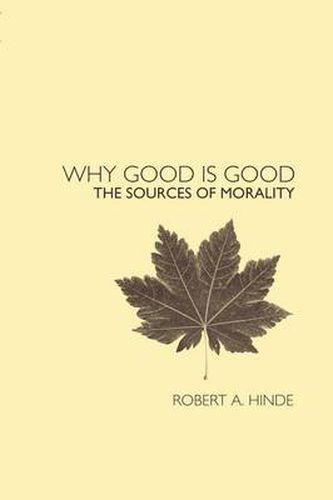 Cover image for Why Good is Good: The sources of morality